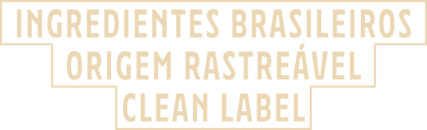 Ingredientes brasileiros, origem rastreável, clean label